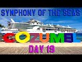 Symphony of the Seas | Day 19 | Cozumel, Mexico