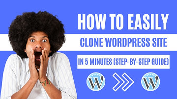 How to Easily Clone A WordPress Site in 5 Minutes (Step-by-step Guide)