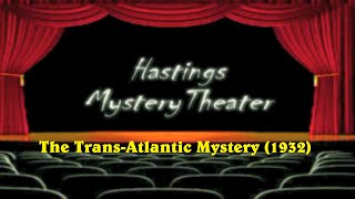 Hastings Mystery Theater "The Trans-Atlantic Mystery (1932)
