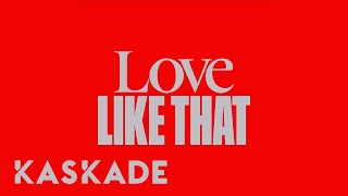 Video thumbnail of "Love Like That | Kaskade | Redux 004"