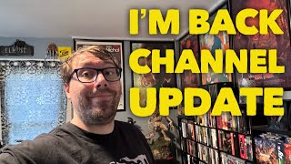 I’m Back! Channel Update