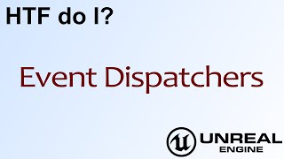 Htf Do I Event Dispatchers In Unreal Engine 4 Youtube