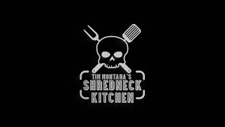 Tim Montana's Shredneck Kitchen