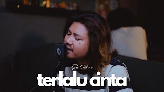 TERLALU CINTA - YOVIE WIDIANTO ll TYOK SATRIO