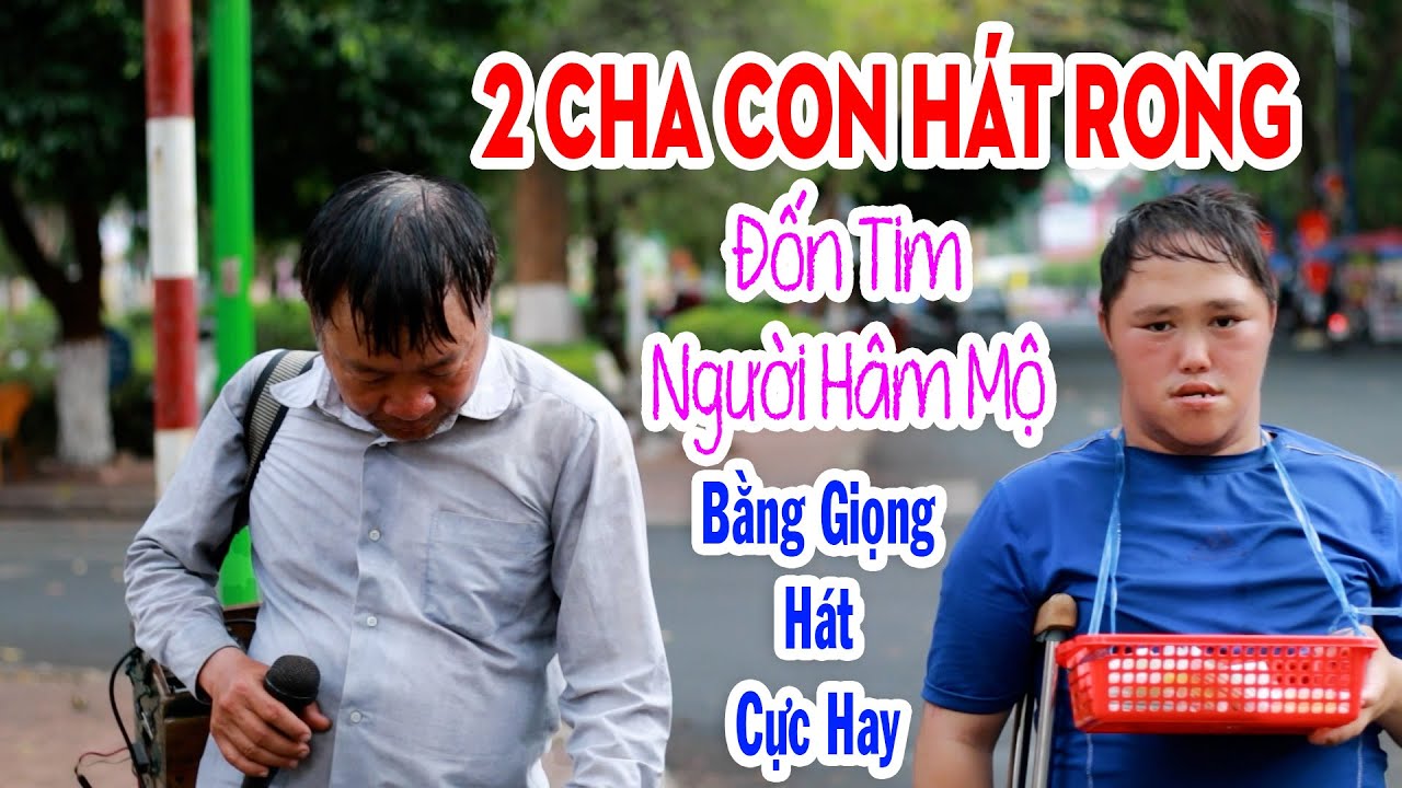 2 Cha Con Hát Rong Đốn Tim Triệu Người Vì Giọng Hát Quá Hay | Liên Khúc ...