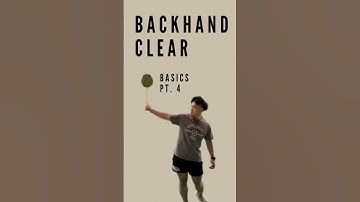Backhand Clear // the boring basics pt.4