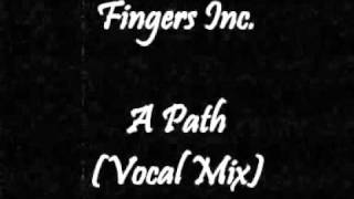 Video thumbnail of "Fingers Inc. - A Path (Vocal Mix)"