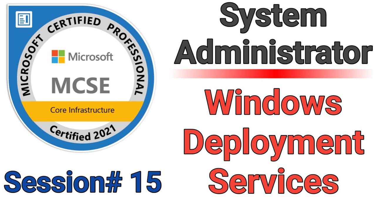 15 - MCSE | Windows Deployment Services (WDS)