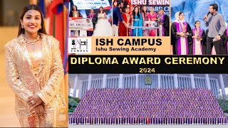 Diploma Award Ceremony 2024 | Ishu Sewing Academy #ISHcampus