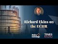 Richard Ekins talks to Times Radio about the ECHR