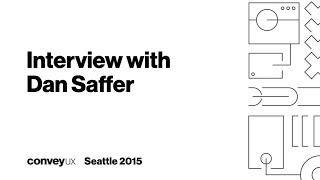 Interview with Dan Saffer for ConveyUX 2015 in Seattle