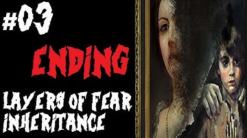 Layers Of Fear: Inheritance - Part 3 - ENDING
