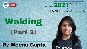 Welding (Part 2) | 2021 Super Questions For GATE 2021 | Meenu Gupta