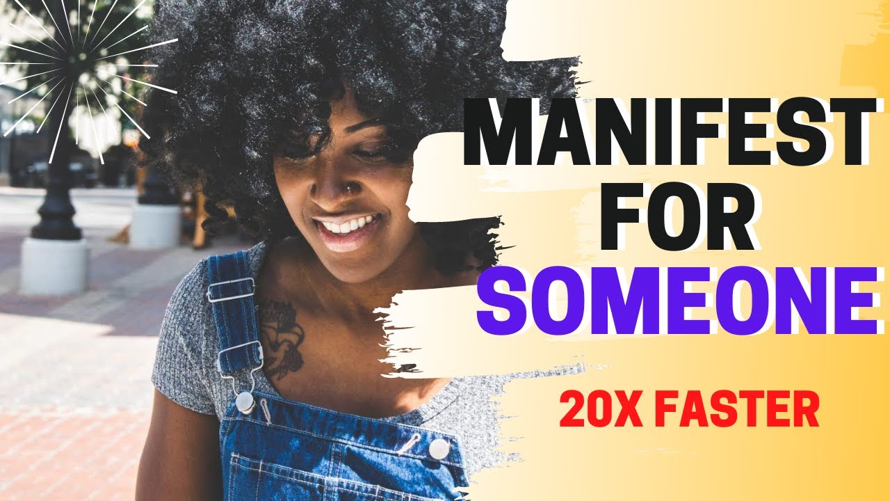 How To Manifest For Someone Else