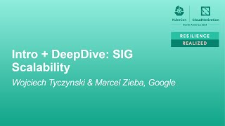 Intro + DeepDive: SIG Scalability - Wojciech Tyczyński & Marcel Zięba, Google
