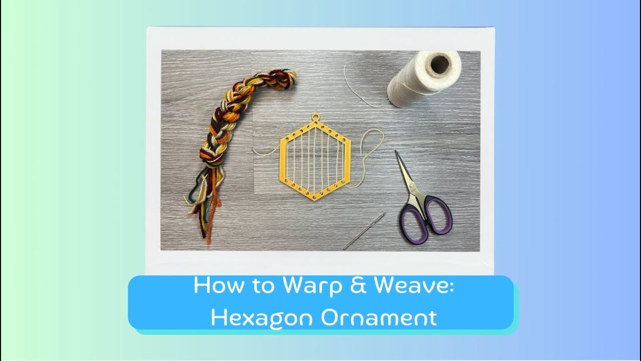 Hexagon Ornament Frame Loom Tutorial: Warping and Weaving