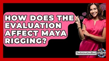 How Does The Evaluation Affect Maya Rigging? - The Animation Reel