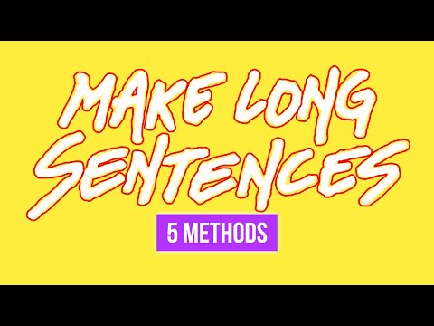 How To Make Long English Sentences Using 5 Methods