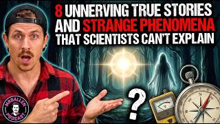 8 Unnerving True Stories and Strange Phenomena That Scientists Can't Explain - MrBallen