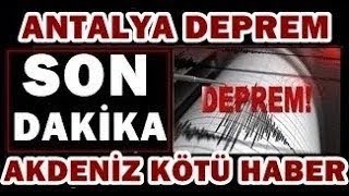 Antalya Kötü Haber Korkutan Deprem Son Daki̇ka Açıklaması