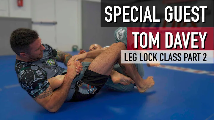 Special Guest Prof  Tom Davey Teaches Leg Locks   ...