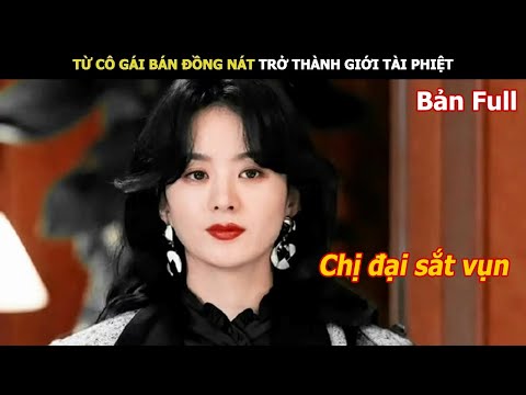 [Review Phim] Từ Cô Gái Bán Đồng Nát Trở Thành Giới Tài Phiệt Số 1 Đất Nước | Review Phim Hàn Hay