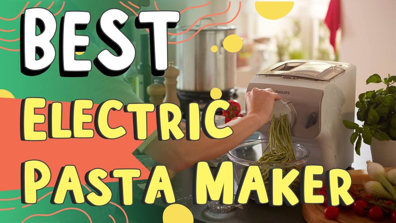 Top 5 Best Electric Pasta Maker In 2023, Best Electric Pasta Maker On