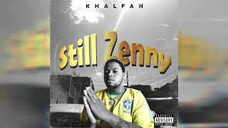Khalfan - Still Zenny Zn Boyz Prod. Kon