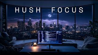 Deep Focus Music — HUSH Focus for Coding, Studying & Late-Night Work