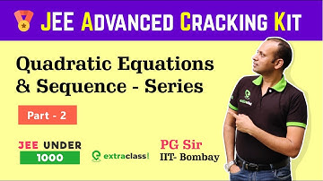 Crack JEE ADVANCED 2020 Cracking Kit | Crash Course | Quadratic Equations & Sequence Series Day 2