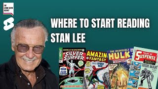 WHERE TO START READING STAN LEE