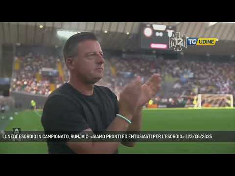 LUNEDI' ESORDIO IN CAMPIONATO, RUNJAIC: «SIAMO PRONTI ED ENTUSIASTI PER L'ESORDIO» | 23/08/2025