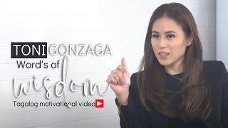 Toni talks | Toni Gonzaga word's of wisdom