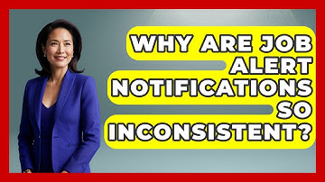 Why Are Job Alert Notifications So Inconsistent? - Job Interview Pro Skills