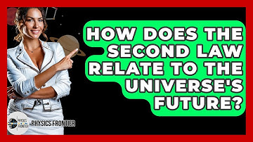 How Does The Second Law Relate To The Universe