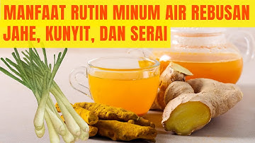 Manfaat Rutin Minum Air Rebusan Jahe, Kunyit dan Serai, serta Penjelasannya.
