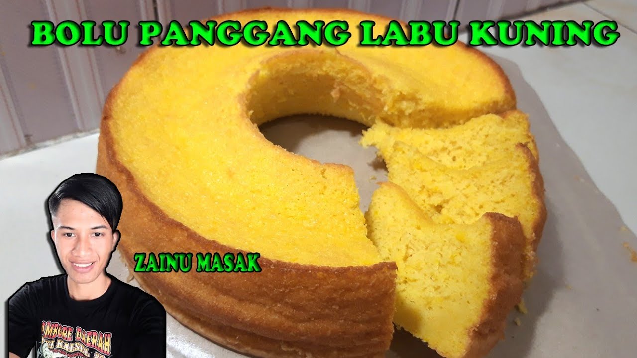 Resep Bolu Panggang Labu Kuning Lembut Enak Anti Bantat Anti Gagal Zainu Masak Youtube