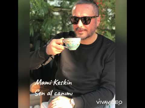 Mami KESKİN / Sen Al Canımı