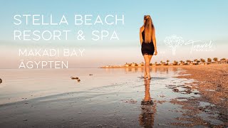 Stella Beach Resort & SPA Makadi Bay Hurghada | Ägypten 2023 Hotel Review • Travelprincess Reiseblog