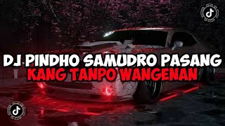 DJ PINDHO SAMUDRO PASANG KANG TANPO WANGENAN || DJ LAMUNAN X SATRU JEDAG JEDUG VIRAL TIKTOK