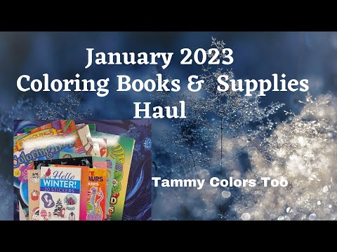 January 2023 Coloring Books And Supplies Haul