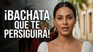 Cómo quieres que te olvide — La bachata que te perseguirá
