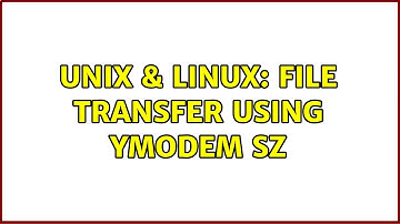 Unix & Linux: File transfer using YMODEM sz (2 Solutions!!)