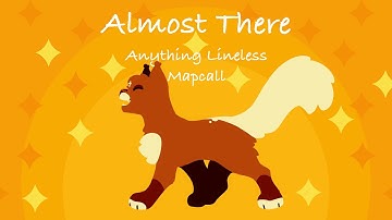 Almost There! CLOSED BACKUPS ALWAYS OPEN Anything Lineless Map