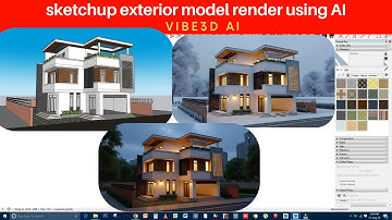 sketchup exterior model render in a quick time / vibe 3d ai