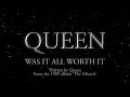 Queen  was it all worth it official lyric