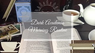 Dark Academia Inspired Morning Routine~Productive and Realistic