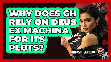 Why Does GH Rely On Deus Ex Machina For Its Plots? - Soap Opera Insider