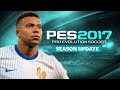 PES 2017 NEXT SEASON PATCH 2026 – New Update, Transfers & Graphics 😱🔥