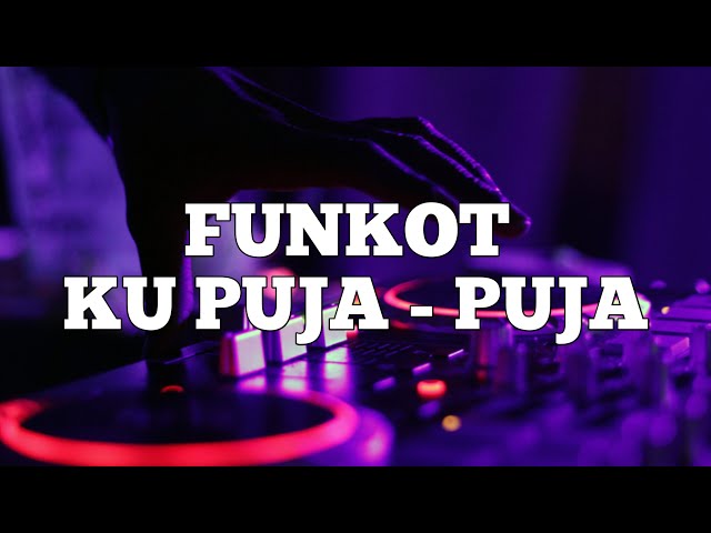 DJ KU PUJA - PUJA X BERBEZA KASTA X SEDANG MELAYANG!! FUNKOT REMIX!!! class=